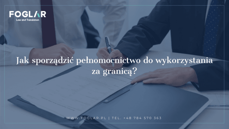 Jak sporządzić pełnomocnictwo do wykorzystania za granicą